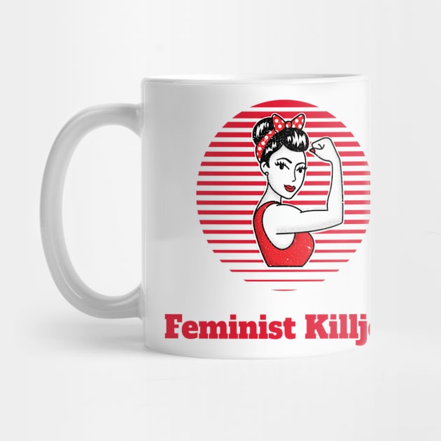 Feminist Killjoy by Tee's Tees